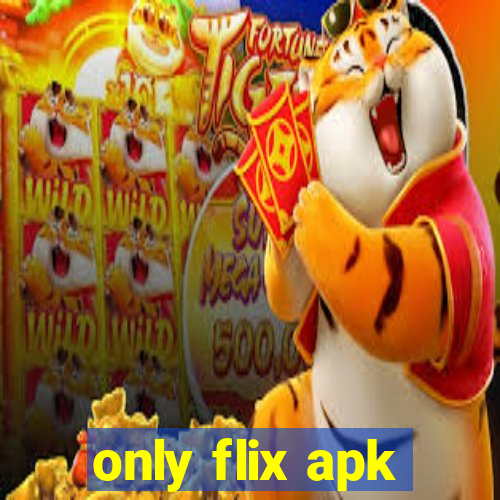 only flix apk